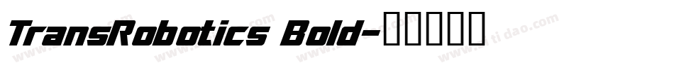 TransRobotics Bold字体转换